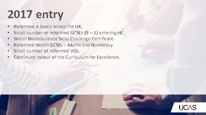 2017 entry • • • Reformed A levels across the UK. Small number of