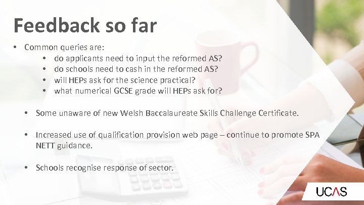 Feedback so far • Common queries are: • do applicants need to input the