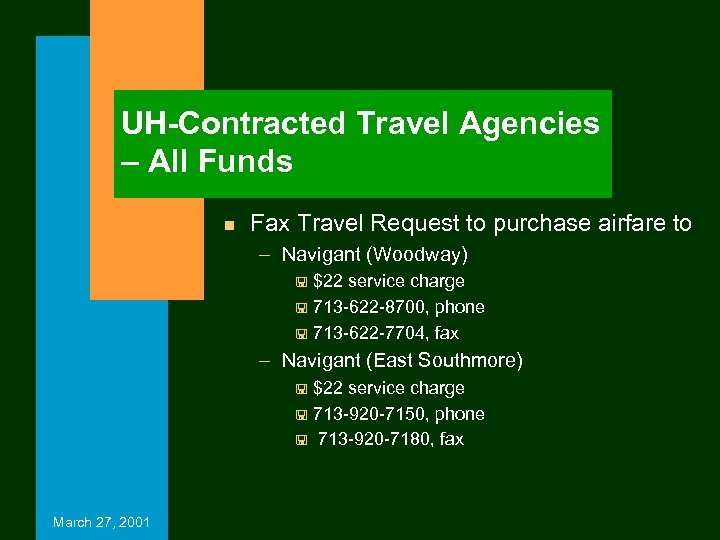 UH-Contracted Travel Agencies – All Funds n Fax Travel Request to purchase airfare to