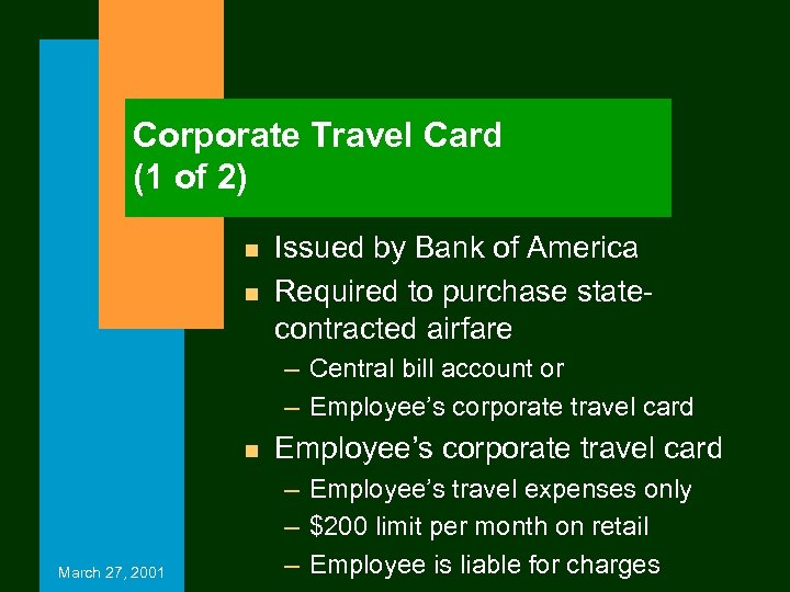 Corporate Travel Card (1 of 2) n n Issued by Bank of America Required