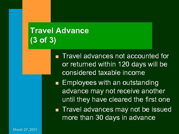 Travel Advance (3 of 3) n n n March 27, 2001 Travel advances not