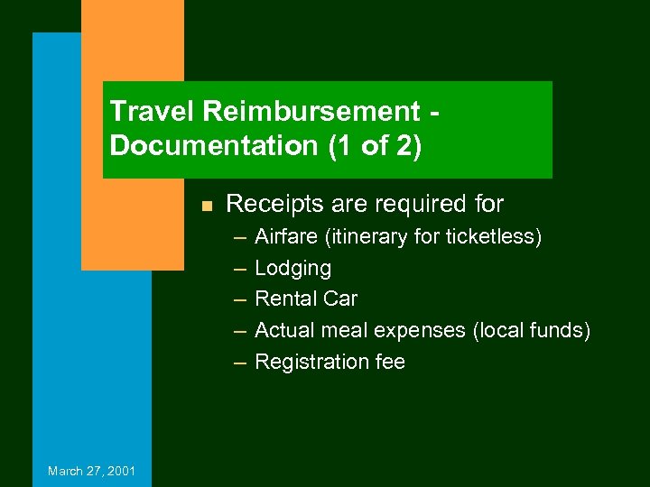 Travel Reimbursement Documentation (1 of 2) n Receipts are required for – – –