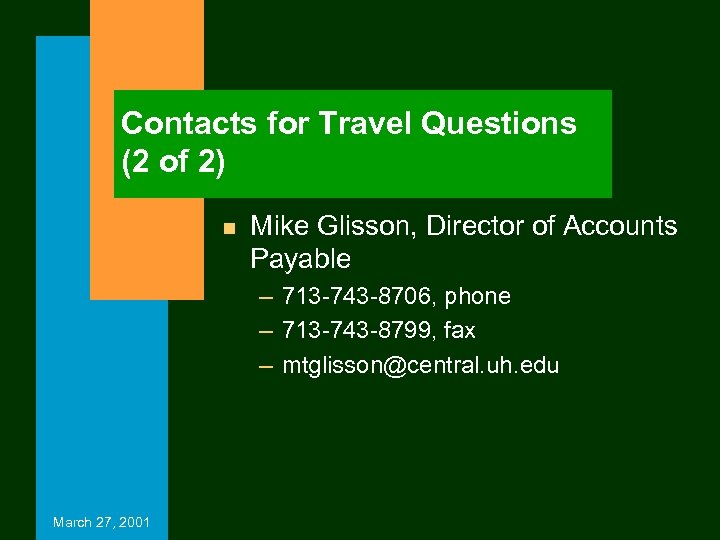 Contacts for Travel Questions (2 of 2) n Mike Glisson, Director of Accounts Payable