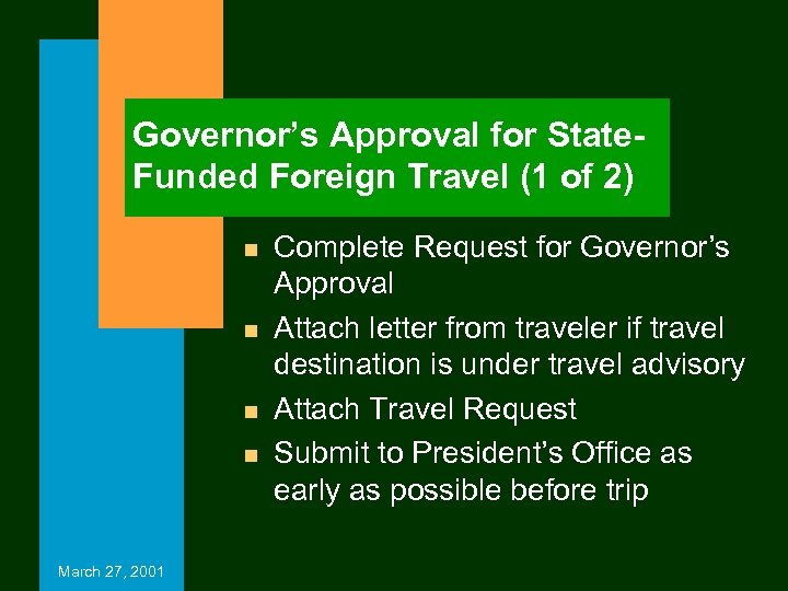 Governor’s Approval for State. Funded Foreign Travel (1 of 2) n n March 27,