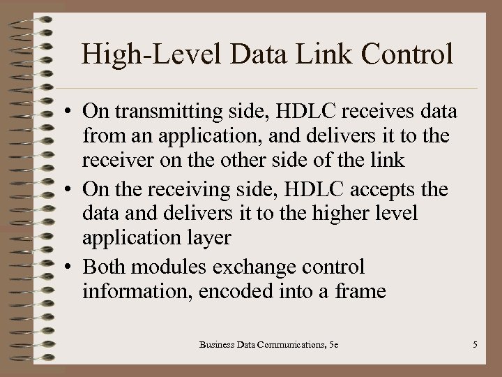 High-Level Data Link Control • On transmitting side, HDLC receives data from an application,