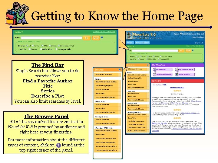 Getting to Know the Home Page The Find Bar Single Search bar allows you
