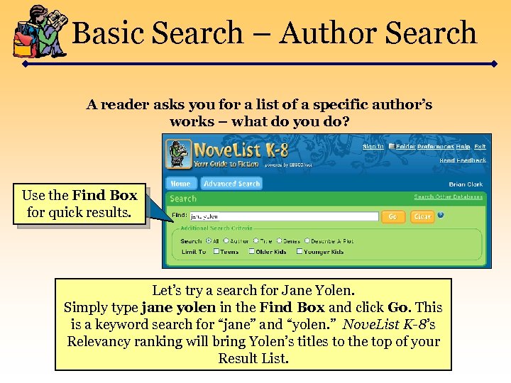 Basic Search – Author Search A reader asks you for a list of a