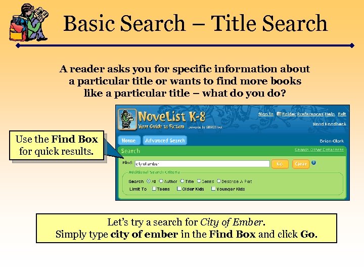 Basic Search – Title Search A reader asks you for specific information about a