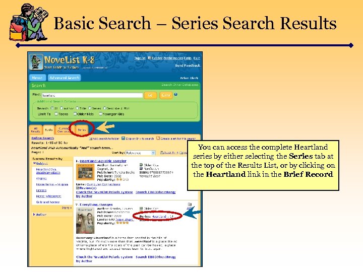 Basic Search – Series Search Results You can access the complete Heartland series by