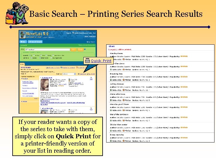 Basic Search – Printing Series Search Results If your reader wants a copy of