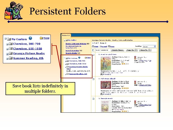 Persistent Folders Save book lists indefinitely in multiple folders. 