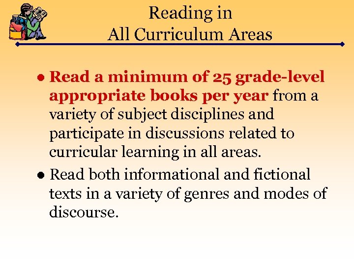 Reading in All Curriculum Areas ● Read a minimum of 25 grade-level appropriate books