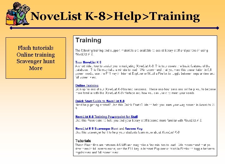 Nove. List K-8>Help>Training Flash tutorials Online training Scavenger hunt More 