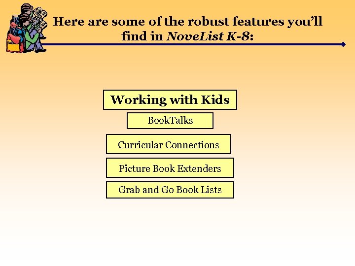 Here are some of the robust features you’ll find in Nove. List K-8: Working