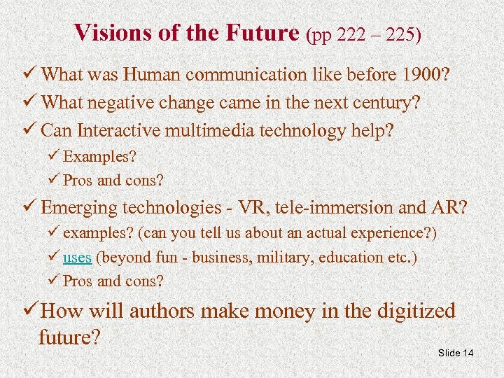 Visions of the Future (pp 222 – 225) ü What was Human communication like