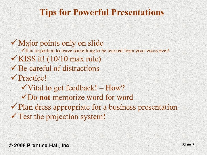 Tips for Powerful Presentations ü Major points only on slide üIt is important to