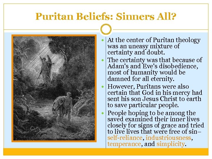 Puritan Beliefs: Sinners All? At the center of Puritan theology was an uneasy mixture