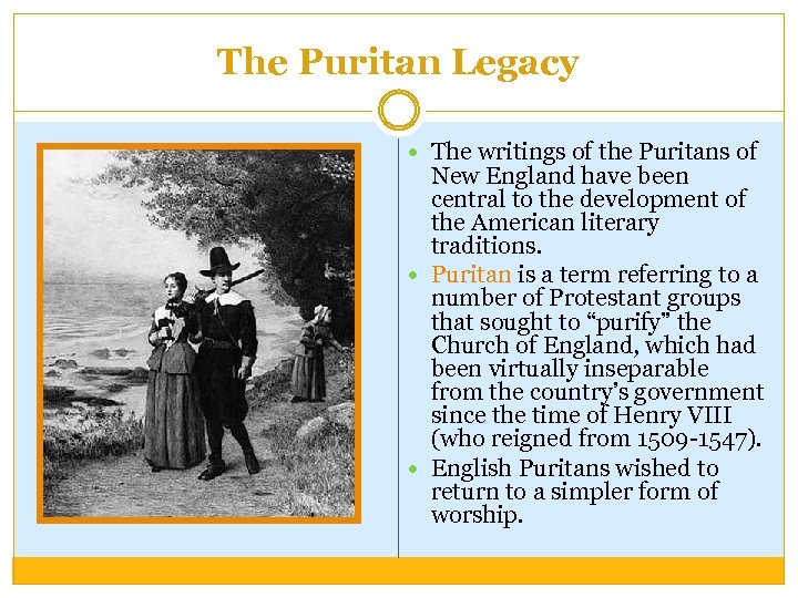 The Puritan Legacy The writings of the Puritans of New England have been central