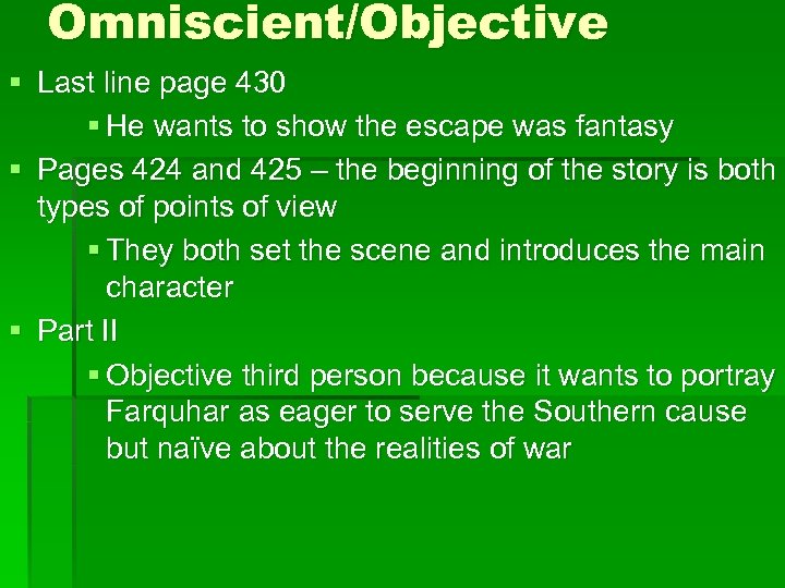 Omniscient/Objective § Last line page 430 § He wants to show the escape was