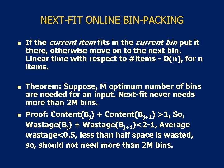 NEXT-FIT ONLINE BIN-PACKING n n n If the current item fits in the current