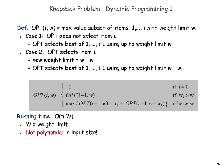 Knapsack Problem: Dynamic Programming 1 Def. OPT(i, w) = max value subset of items