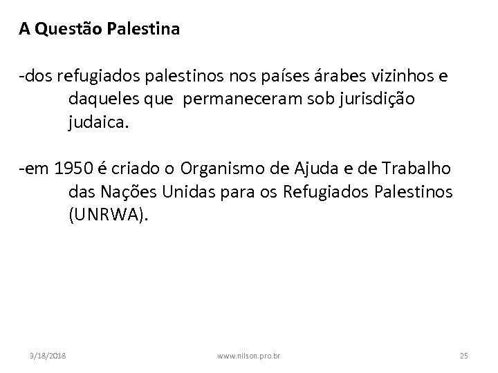 A Questão Palestina -dos refugiados palestinos países árabes vizinhos e daqueles que permaneceram sob