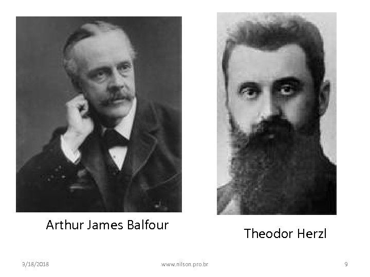 Arthur James Balfour 3/18/2018 www. nilson. pro. br Theodor Herzl 9 