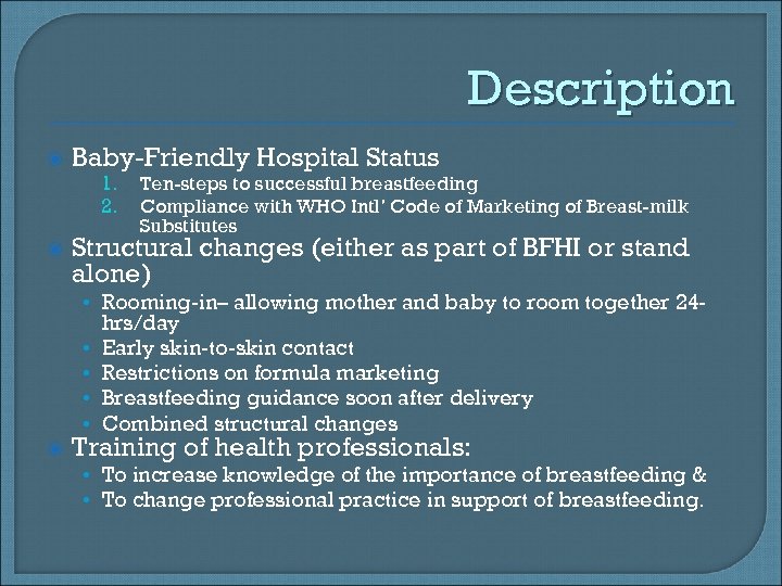 Description Baby-Friendly Hospital Status 1. 2. Ten-steps to successful breastfeeding Compliance with WHO Intl’