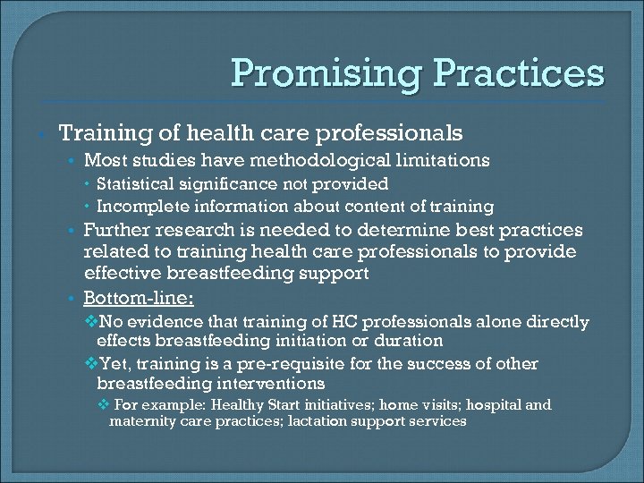 Promising Practices • Training of health care professionals • Most studies have methodological limitations
