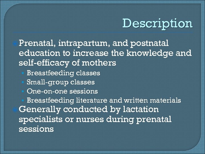 Description Prenatal, intrapartum, and postnatal education to increase the knowledge and self-efficacy of mothers