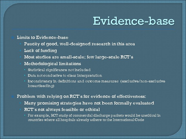 Evidence-base Limits to Evidence-base • Paucity of good, well-designed research in this area •