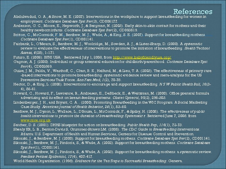 References Abdulwadud, O. A. , & Snow, M. E. (2007). Interventions in the workplace