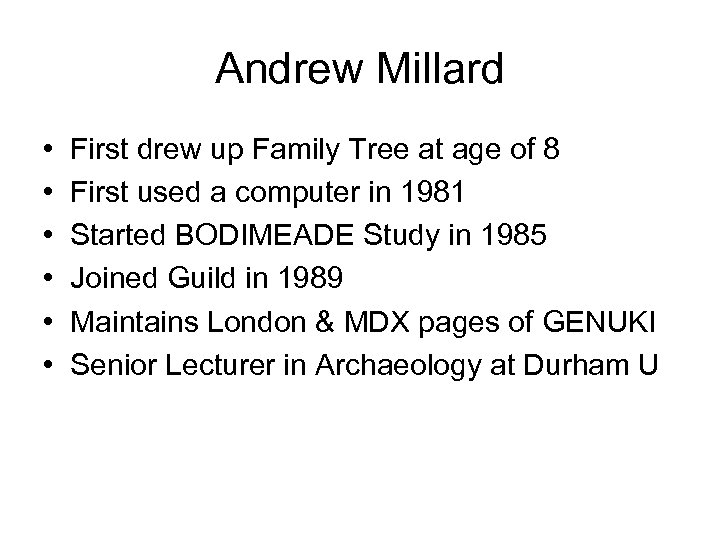 Andrew Millard • • • First drew up Family Tree at age of 8