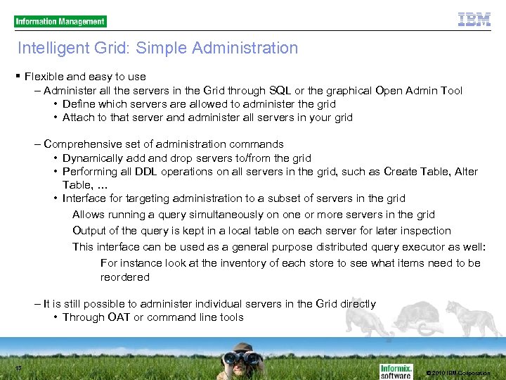 Intelligent Grid: Simple Administration Flexible and easy to use – Administer all the servers