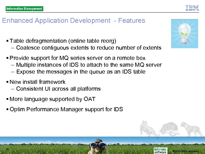 Enhanced Application Development - Features Table defragmentation (online table reorg) – Coalesce contiguous extents