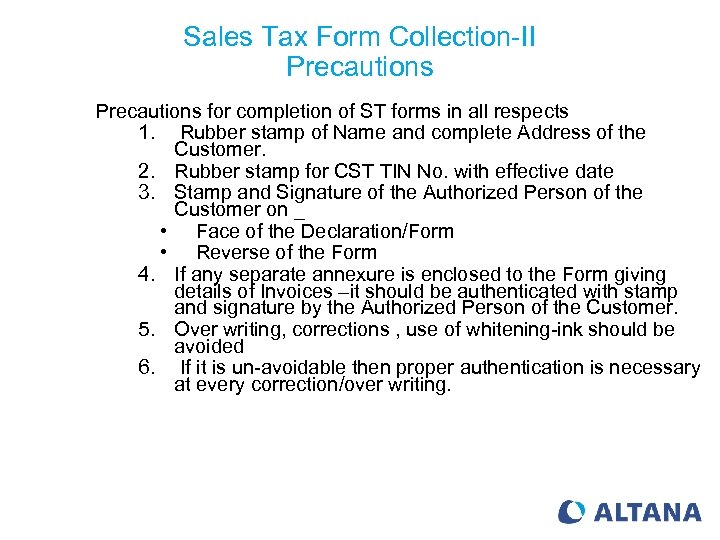 Sales Tax Form Collection-II Precautions for completion of ST forms in all respects 1.