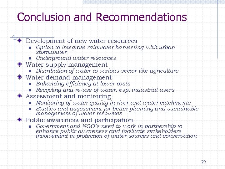 Conclusion and Recommendations Development of new water resources n n Option to integrate rainwater