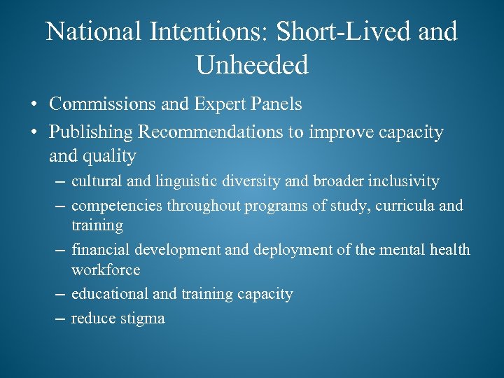 National Intentions: Short-Lived and Unheeded • Commissions and Expert Panels • Publishing Recommendations to