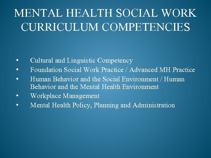 MENTAL HEALTH SOCIAL WORK CURRICULUM COMPETENCIES • • • Cultural and Linguistic Competency Foundation
