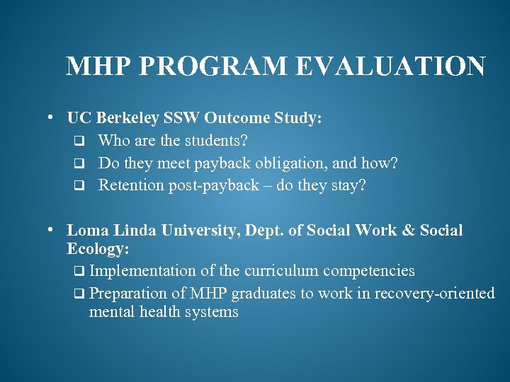 MHP PROGRAM EVALUATION • UC Berkeley SSW Outcome Study: q Who are the students?