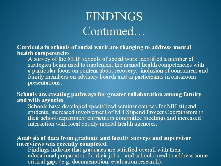 FINDINGS Continued… Curricula in schools of social work are changing to address mental health