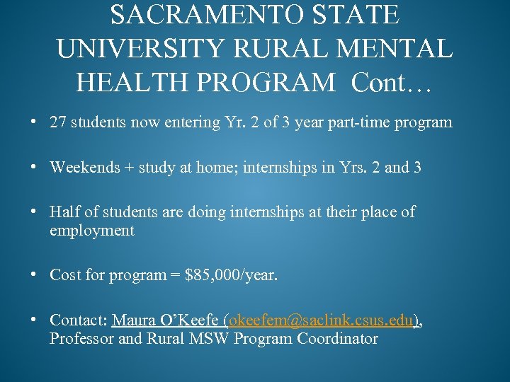 SACRAMENTO STATE UNIVERSITY RURAL MENTAL HEALTH PROGRAM Cont… • 27 students now entering Yr.