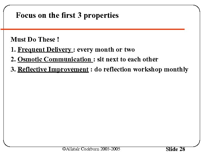 Focus on the first 3 properties Must Do These ! 1. Frequent Delivery :