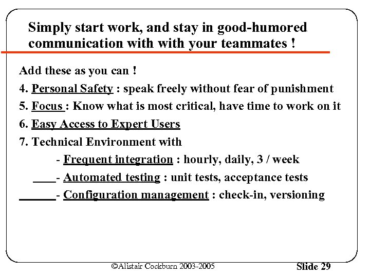 Simply start work, and stay in good-humored communication with your teammates ! Add these