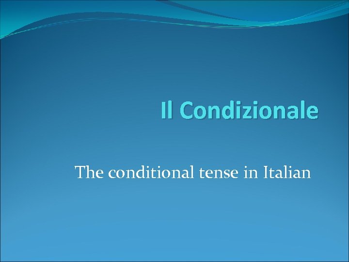 il-condizionale-the-conditional-tense-in-italian