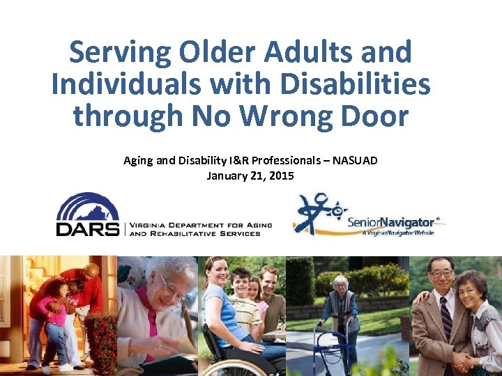 Serving Older Adults and Individuals with Disabilities through No Wrong Door Aging and Disability