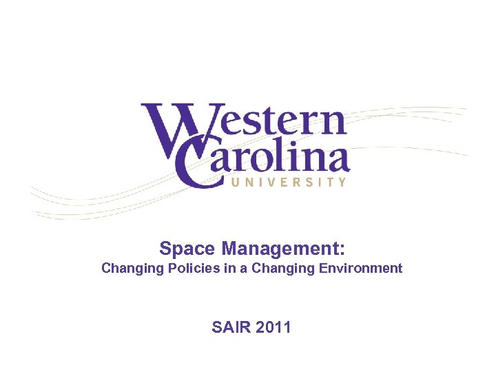 Space Management: Changing Policies in a Changing Environment SAIR 2011 