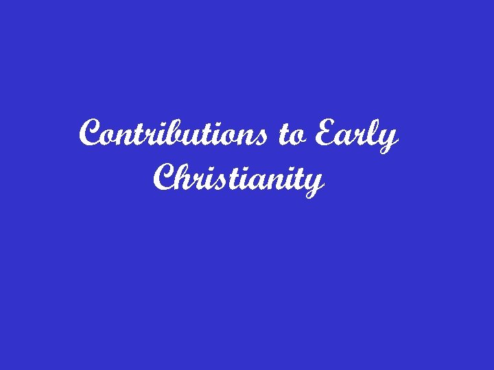 Contributions to Early Christianity 