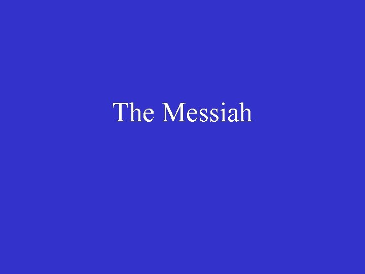 The Messiah 