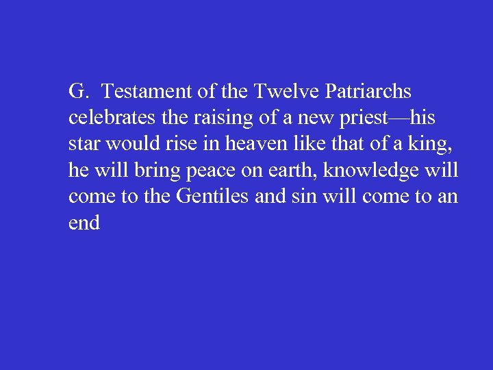 G. Testament of the Twelve Patriarchs celebrates the raising of a new priest—his star